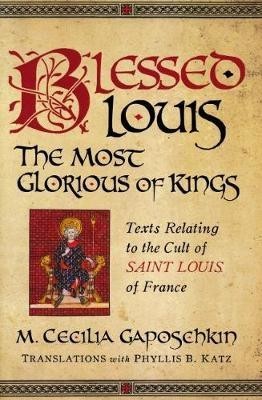 Blessed Louis, the Most Glorious of Kings