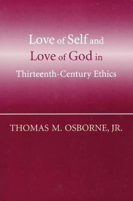 Love of Self and Love of God in Thirteenth Century Ethics