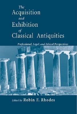 The Acquisition and Exhibition of Classical Antiquities