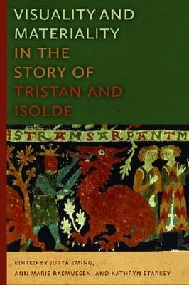 Visuality and Materiality in the Story of Tristan and Isolde