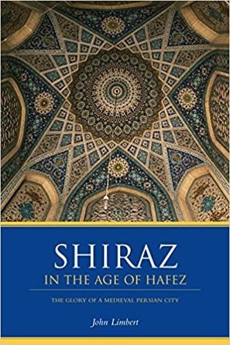 Shiraz in the Age of Hafez