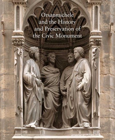 Orsanmichele and the History and Preservation of the Civic Monument