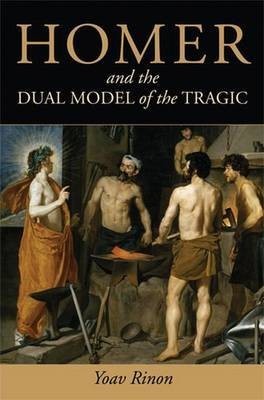 Homer and the Dual Model of the Tragic