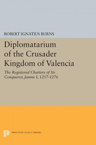Diplomatarium of the Crusader Kingdom of Valencia: The Registered Charters of Its Conqueror, Jaume I, 1257-1276: v.2