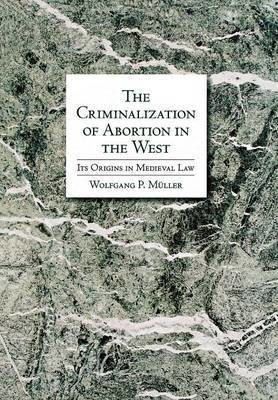 The Criminalization of Abortion in the West