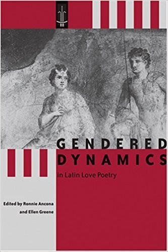 Gendered Dynamics in Latin Love Poetry