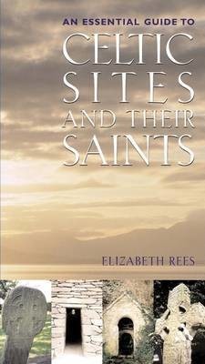 An Essential Guide to Celtic Sites and Their Saints