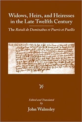 Widows, Heirs, and Heiresses in the Late Twelfth Century