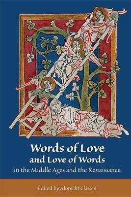 Words of Love and Love of Words in the Middle Ages and the Renaissance