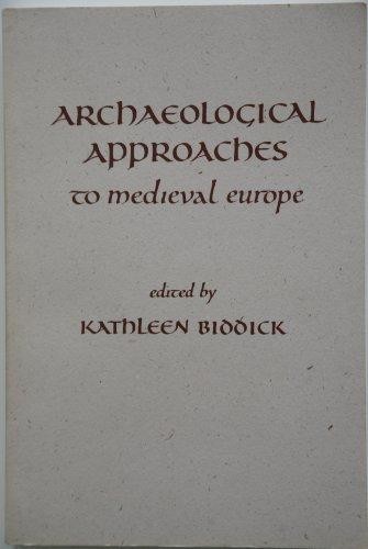 Archaeological Approaches to Medieval Europe