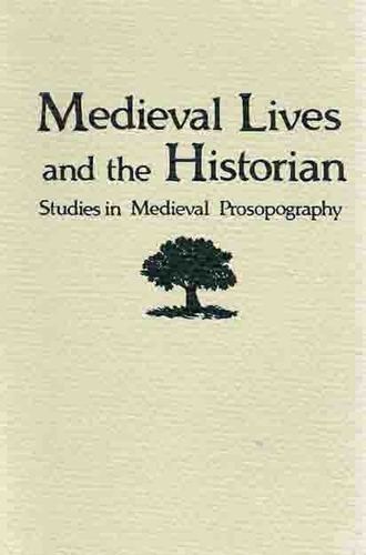 Medieval Lives and the Historian