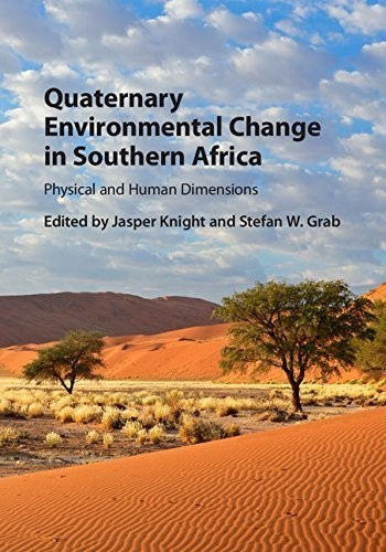 Quaternary Environmental Change in Southern Africa: Physical and Human Dimensions