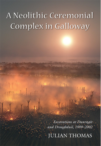 A Neolithic Ceremonial Complex in Galloway Cover