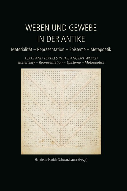 Weben und Gewebe in der Antike / Texts and Textiles in the Ancient World