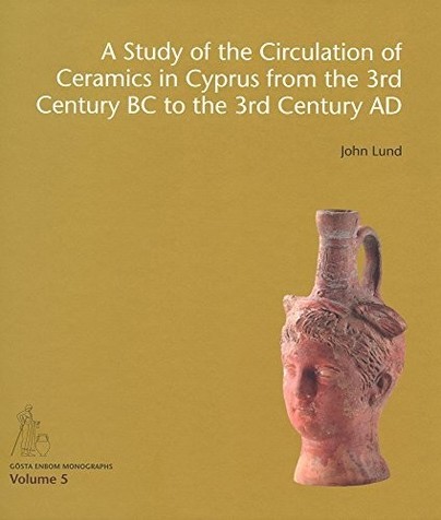 Study of the Circulation of Ceramics in Cyprus from the 3rd Century B.C to the 3rd Century A.D. Cover