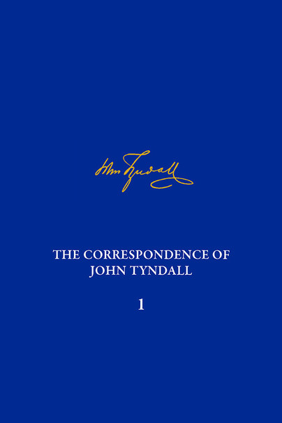 Correspondence of John Tyndall, Volume 1, The