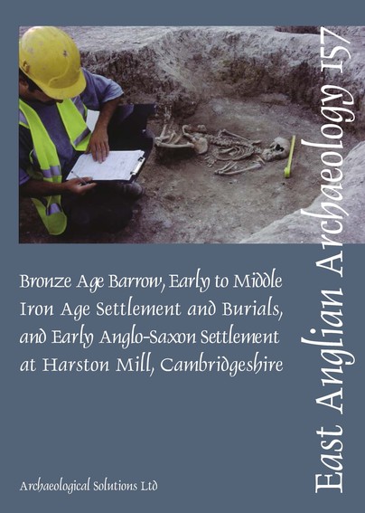 EAA 157: Early to Middle Iron Age Settlement and Early Anglo-Saxon Settlement at Harston Mill, Cambridgeshire Cover