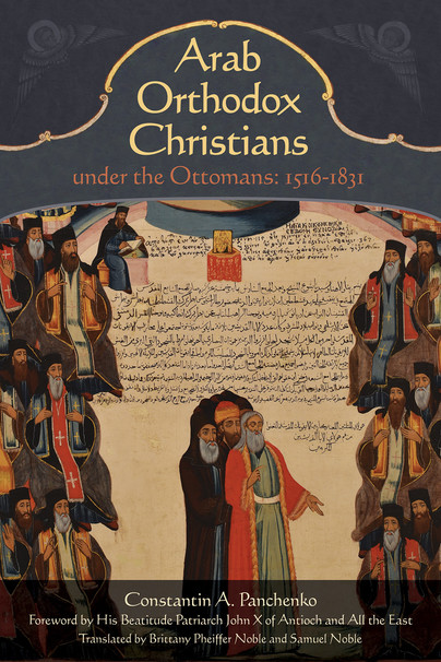 Arab Orthodox Christians Under the Ottomans 1516-1831