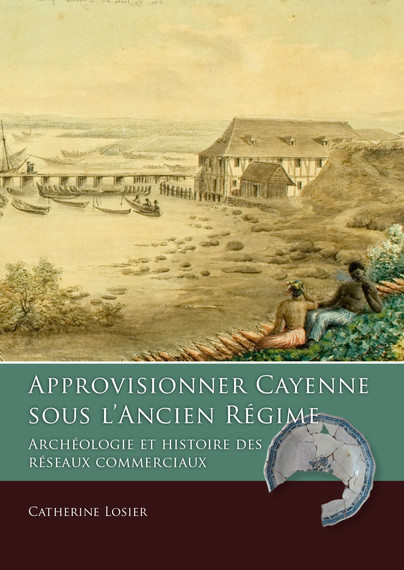 Approvisionner Cayenne sous l’Ancien Régime