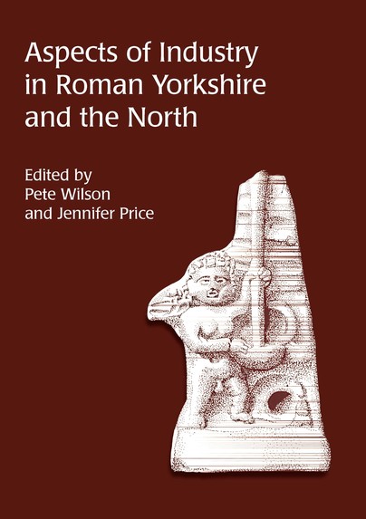 Aspects of Industry in Roman Yorkshire and the North Cover