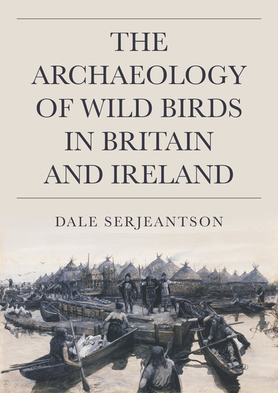 The Archaeology of Wild Birds in Britain and Ireland Cover