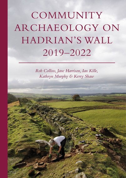 Community Archaeology on Hadrian’s Wall 2019–2022 Cover