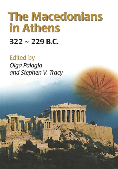 The Macedonians in Athens, 322-229 B.C.