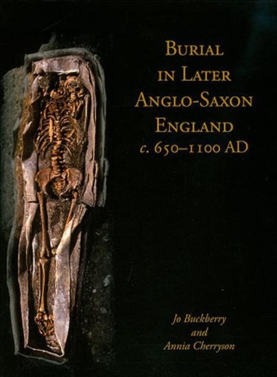 Burial in Later Anglo-Saxon England, c.650-1100 AD Cover