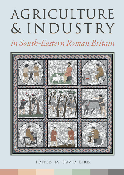 Agriculture and Industry in South-Eastern Roman Britain Cover