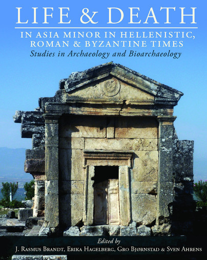 Life and Death in Asia Minor in Hellenistic, Roman and Byzantine Times Cover