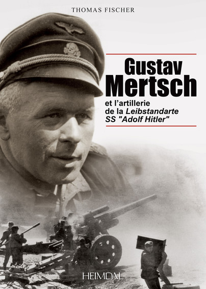 Gustav Mertsch et l'Artillerie de la Leibstandarte SS 