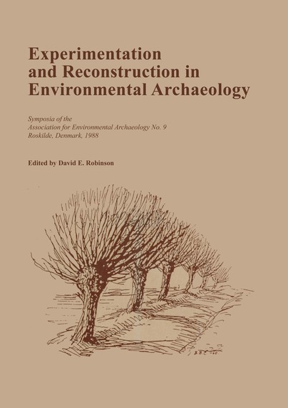Experimentation and Reconstruction in Environmental Archaeology Cover