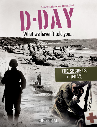 D-Day, What We Haven't Told You