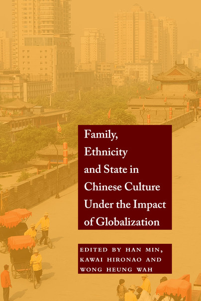 Family, Ethnicity and State in Chinese Culture Under the Impact of Globalization Cover