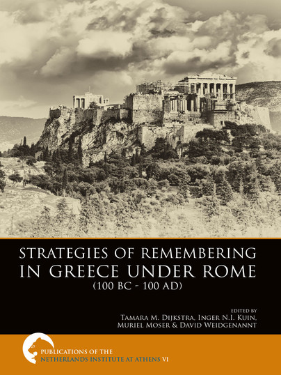 Strategies of Remembering in Greece Under Rome (100 BC - 100 AD)