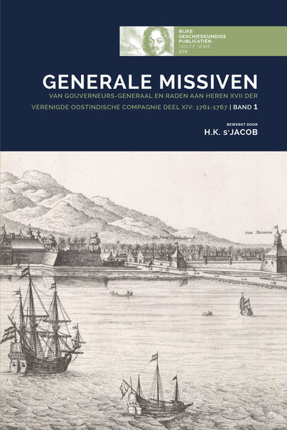 Generale Missiven van Gouverneurs-Generaal en Raden aan Heren XVII der Verenigde Oostindische Compagnie Deel xiv: 1761-1767
Band 1 Cover
