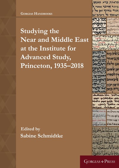 Near and Middle Eastern Studies at the Institute for Advanced Study, Princeton: 1935–2018