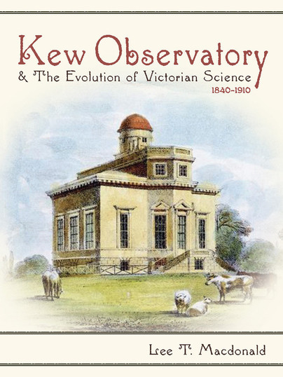 Kew Observatory and the Evolution of Victorian Science, 1840–1910 Cover