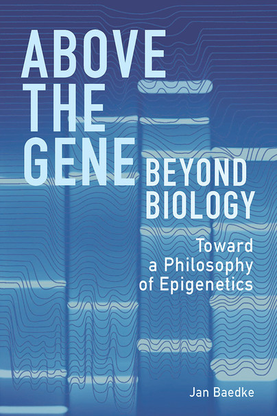 Above the Gene, Beyond Biology Cover