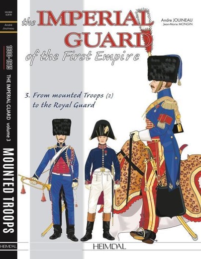 The Imperial Guard of the First Empire. Volume 3