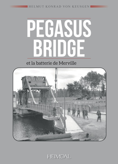 Pegasus Bridge et la batterie de Merville