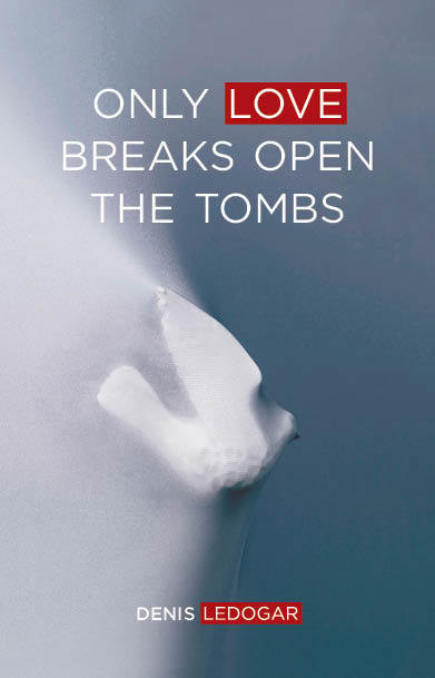 Only Love Breaks Open the Tombs Cover