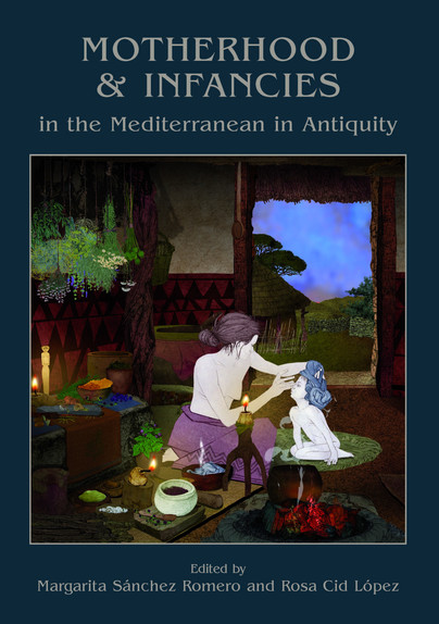 Motherhood and Infancies in the Mediterranean in Antiquity Cover