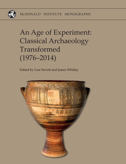 An Age of Experiment: Classical Archaeology Transformed (1976-2014) Cover