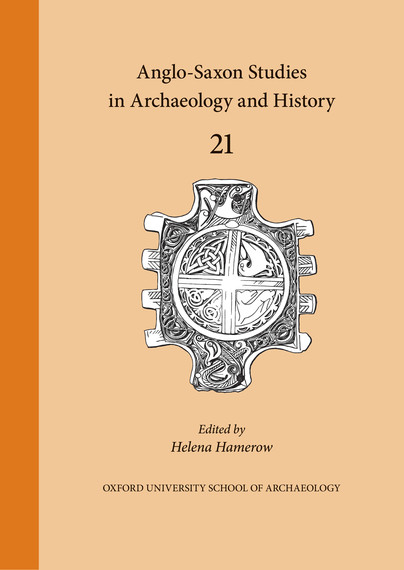 Anglo-Saxon Studies in Archaeology and History 21 Cover