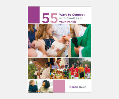 55 Ways to Connect with Families in Your Parish Cover
