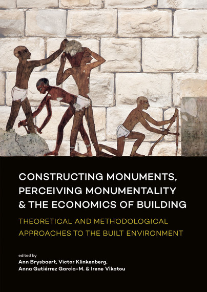 Constructing Monuments, Perceiving Monumentality and the Economics of Building