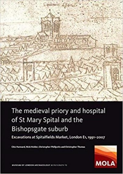 The Medieval Priory and Hospital of St Mary Spital and the Bishopsgate Suburb