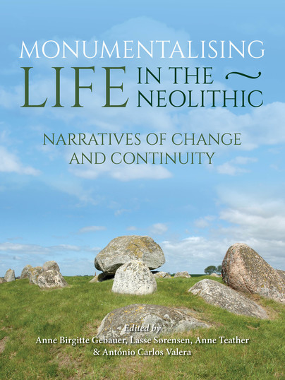 Monumentalising Life in the Neolithic Cover