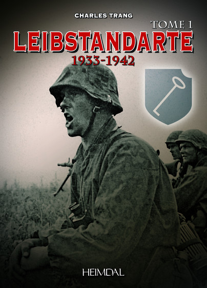 Leibstandarte Tome 1